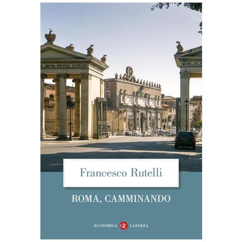 Francesco Rutelli - Roma, camminando - Foto 1
