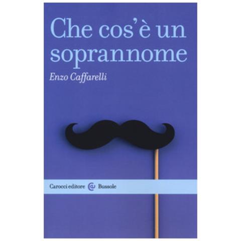 Enzo Caffarelli - Che Cos'è Un Soprannome - Foto 1