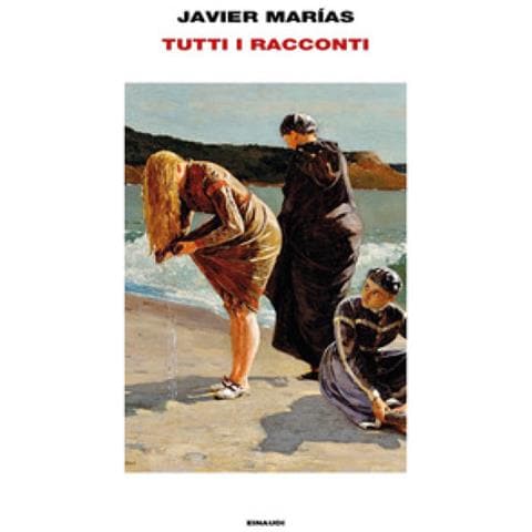 Javier Marías - Tutti i racconti - Foto 1