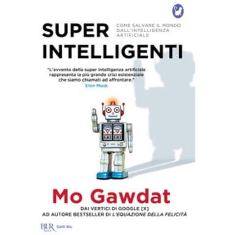 Mo Gawdat - Super Intelligenti. Come Salvare Il Mondo Dall'intelligenza Artificiale - Foto 1