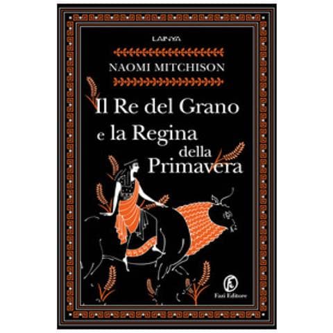 Naomi Mitchison - Il Re Del Grano E La Regina Della Primavera - Foto 1