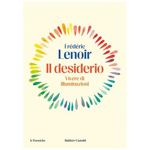 Frédéric Lenoir - Il desiderio. Vivere di illuminazioni - Foto 1