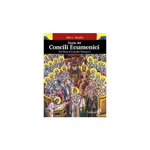 John L. Murphy - Storia dei concili ecumenici. Da Nicea al Concilio Vaticano I - Foto 1