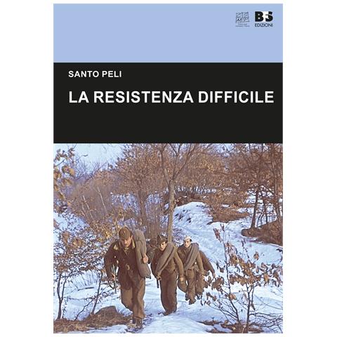 Santo Peli - La Resistenza difficile - Foto 1