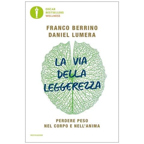 Franco Berrino, Daniel Lumera - La Via Della Leggerezza. Perdere Peso Nel Corpo E Nell'anima - Foto 2