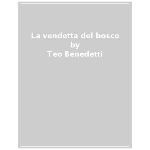 Teo Benedetti - La Vendetta Del Bosco - Foto 1
