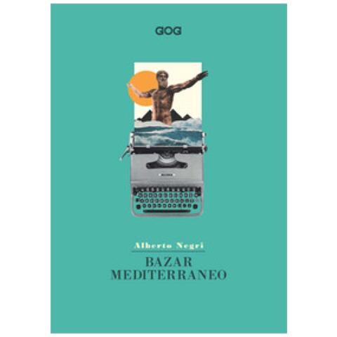 Alberto Negri - Bazar Mediterraneo - Foto 1