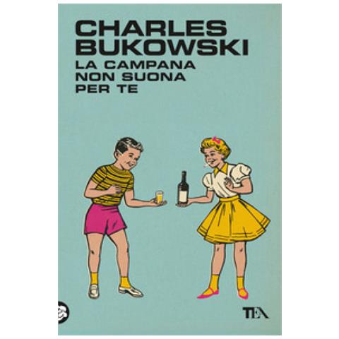 Charles Bukowski - La Campana Non Suona Per Te - Foto 1