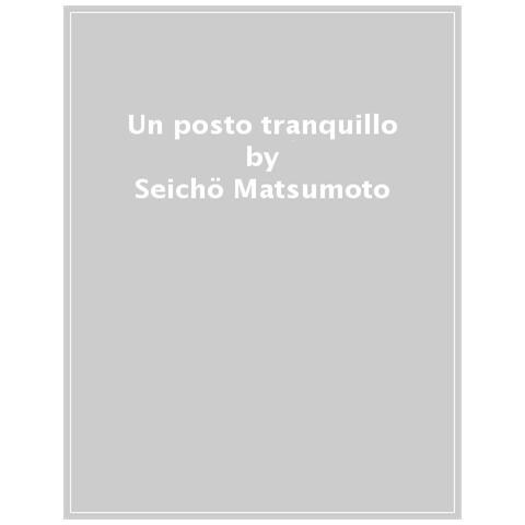 Seicho Matsumoto - Un Posto Tranquillo - Foto 1