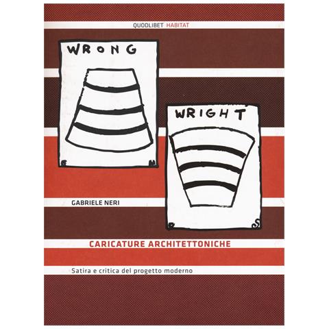 Gabriele Neri - Caricature architettoniche. Satira e critica del progetto moderno - Foto 1