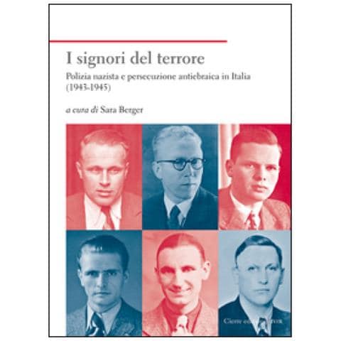 S. Berger - I signori del terrore. Polizia nazista e persecuzione antiebraica in Italia (1943-1945) - Foto 1