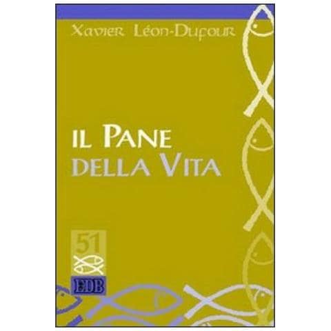 Xavier Léon Dufour - Il Pane Della Vita - Foto 1