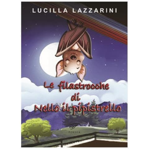 Lucilla Lazzarini - Le Filastrocche Di Nello Il Pipistrello - Foto 1