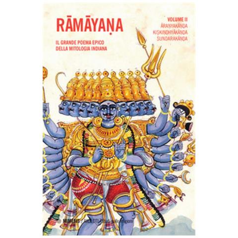 Saverio Sani - Ramayana. Il grande poema epico della mitologia indiana. Vol. 2: Aranyakanda, Kiskindhyakanda, Sundarakanda - Foto 1