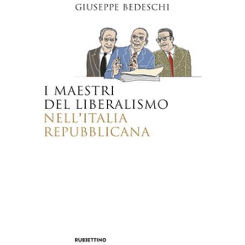 Giuseppe Bedeschi - I Maestri Del Liberalismo Nell'italia Repubblicana - Foto 1