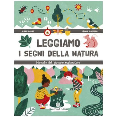 Alban Cambe - Leggiamo i segni della natura. Manuale del giovane esploratore - Foto 1