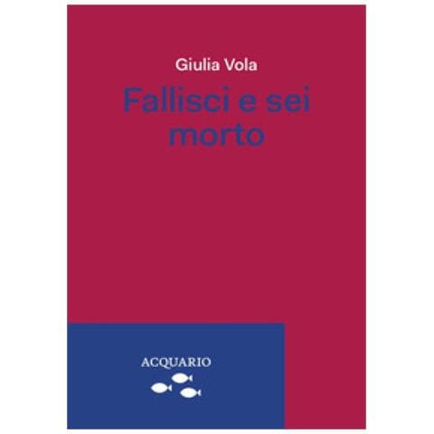 Giulia Vola - Fallisci E Sei Morto - Foto 1