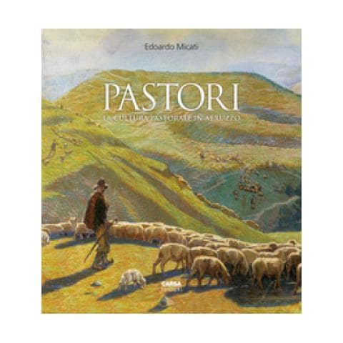 Edoardo Micati - Pastori. La Cultura Pastorale In Abruzzo - Foto 1