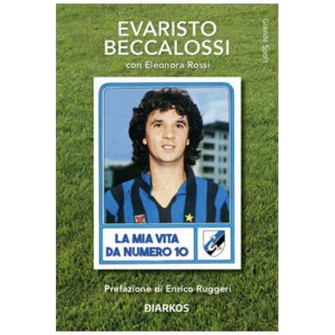 Evaristo Beccalossi - La mia vita da numero 10 - Foto 1