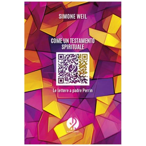 Simone Weil - Come Un Testamento Spirituale. Le Lettere A Padre Perrin - Foto 1