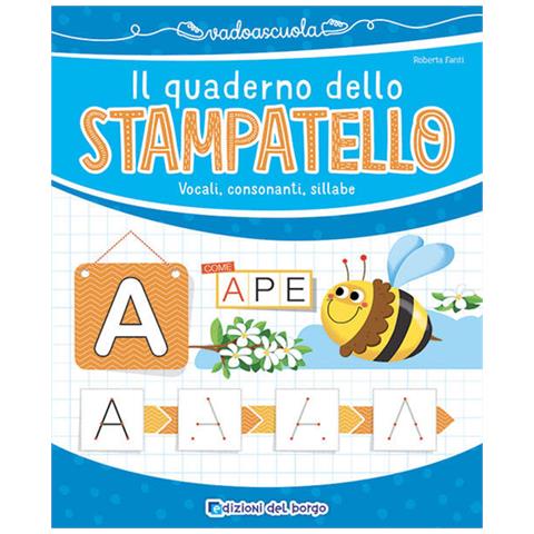 Roberta Fanti - Il quaderno dello stampatello. Vocali, consonanti, sillabe. Ediz. a colori - Foto 1