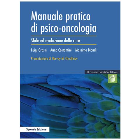Luigi Grassi - Manuale pratico di psico-oncologia. Sfide ed evoluzione delle cure - Foto 1