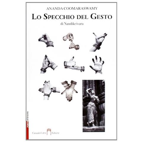 Ananda Kentish Coomaraswamy - Lo specchio del gesto - Foto 1