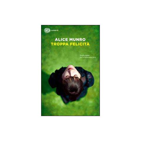 Alice Munro - Troppa felicità - Foto 1