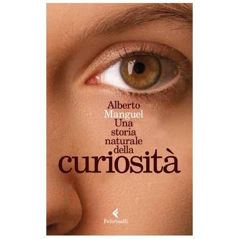 Alberto Manguel - Una Storia Naturale Della Curiosita' - Foto 1