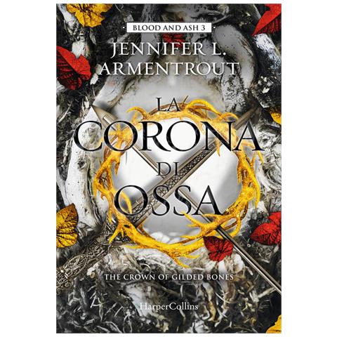 Jennifer L. Armentrout - La Corona Di Ossa. Blood And Ash. Vol. 3 - Foto 2