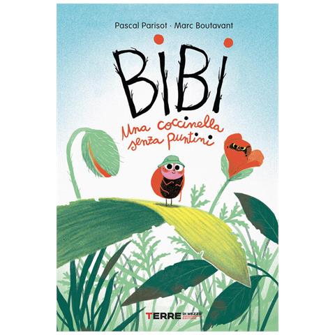 Pascal Parisot - Bibi. Una coccinella senza puntini. Ediz. a colori - Foto 1