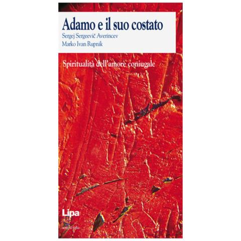 Sergej S. Averincev - Adamo e il suo costato. Spiritualità dell'amore coniugale - Foto 1