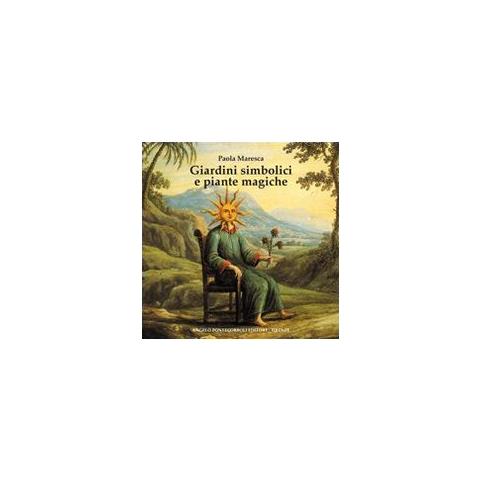 Paola Maresca - Giardini simbolici e piante magiche - Foto 1