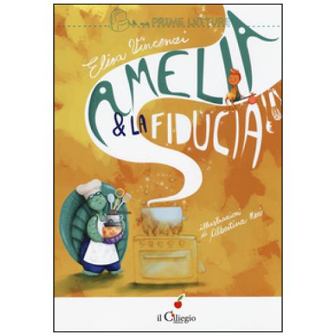 Elisa Vincenzi - Amelia E La Fiducia. Ediz. Illustrata - Foto 1
