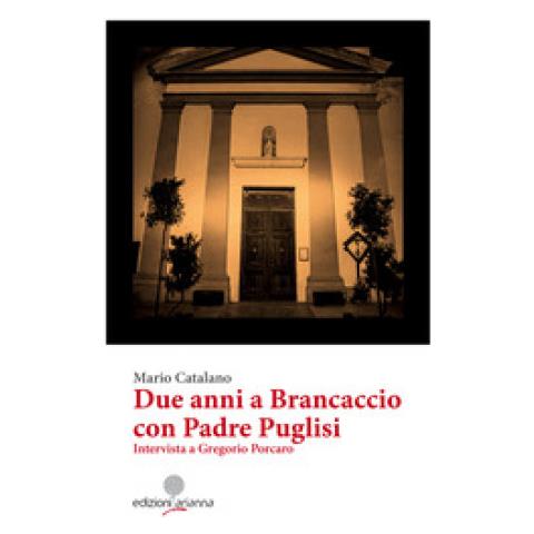 Mario Catalano - Due Anni A Brancaccio Con Padre Puglisi. Intervista A Gregorio Porcaro - Foto 1