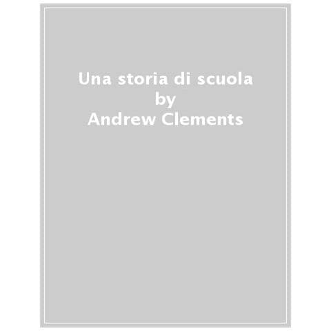 Andrew Clements - Una Storia Di Scuola - Foto 1