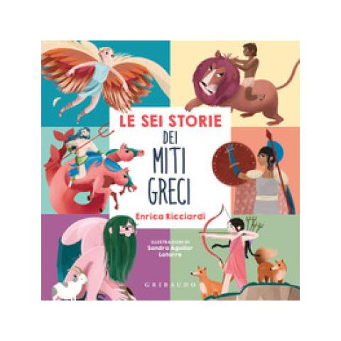 Enrica Ricciardi - Le Sei Storie Dei Miti Greci. Ediz. A Colori - Foto 1