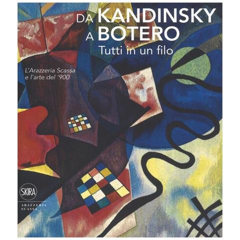 Avanzo - Da Kandinsky a Botero. Tutti in un filo. L'arazzeria Scassa e l'arte del '900. Ediz. a colori - Foto 1