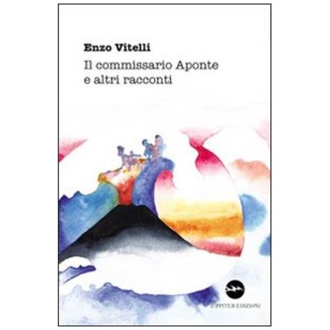 Enzo Vitelli - Il commissario Aponte e altri racconti - Foto 3