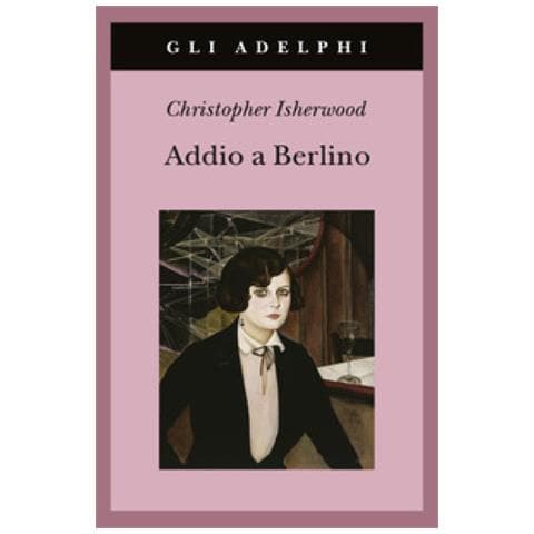 Christopher Isherwood - Addio A Berlino - Foto 2
