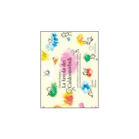 Claude Steiner - La favola dei caldomorbidi. Ediz. illustrata - Foto 1