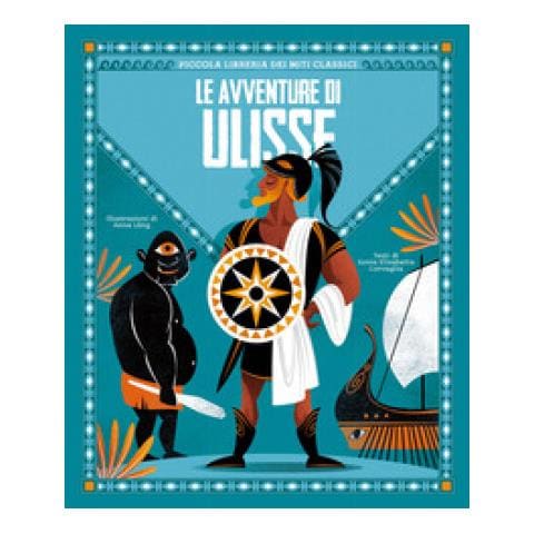 Sonia Elisabetta Corvaglia - Le Avventure Di Ulisse. Piccola Libreria Dei Miti Classici - Foto 1