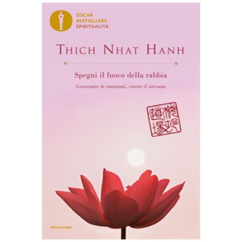 Thich Nhat Hanh - Spegni Il Fuoco Della Rabbia. Governare Le Emozioni, Vivere Il Nirvana - Foto 1