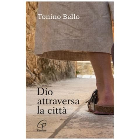 Tonino Bello - Dio Attraversa La Città - Foto 1