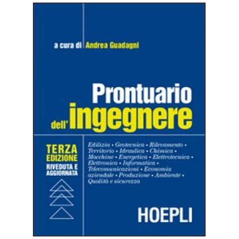 Prontuario dell'ingegnere. Edilizia, geotecnica, rilevamento, territorio, idraulica, chimica, macchine, energetica, elettrotecnica, elettronica, informatica. . . - Foto 2
