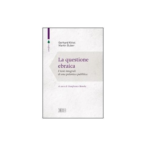 Gerhard Kittel - La questione ebraica. I testi integrali di una polemica pubblica - Foto 1