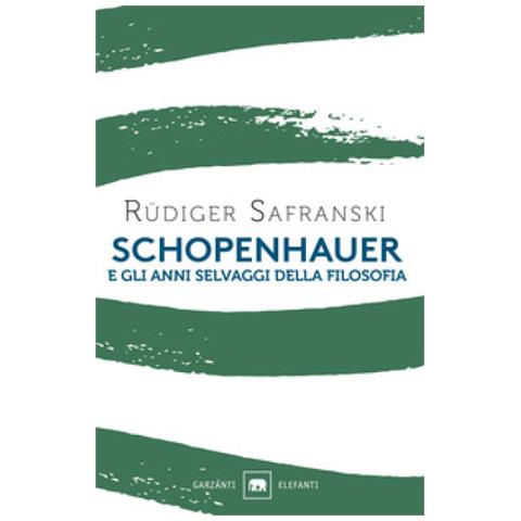 Rüdiger Safranski - Schopenhauer e gli anni selvaggi della filosofia - Foto 1