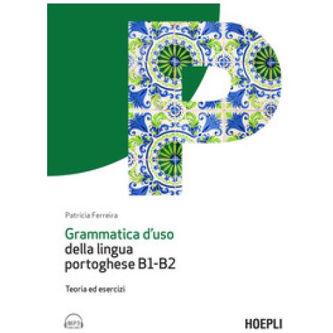 Patrícia Ferreira - Grammatica d'uso della lingua portoghese B1-B2. Teoria ed esercizi. Con mp3 online - Foto 1