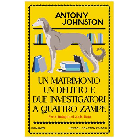 Antony Johnston - Un Matrimonio, Un Delitto E Due Investigatori A Quattro Zampe - Foto 2