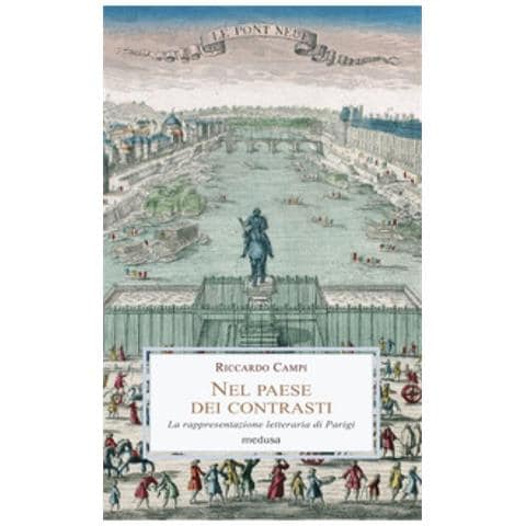 Riccardo Campi - Nel Paese Dei Contrasti. La Rappresentazione Letteraria Di Parigi - Foto 1